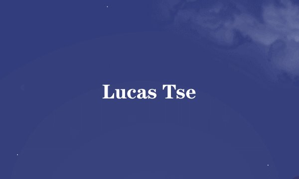 Lucas Tse