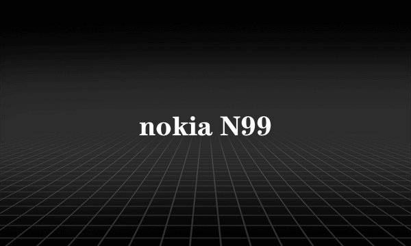 nokia N99